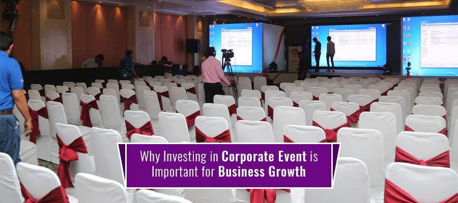 5 REASONS WHY INVESTING IN CORPORATE EVENT IS IMPORTANT FOR BUSINESS GROWTH