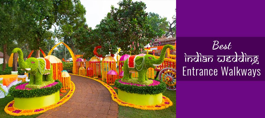 BEST INDIAN WEDDING ENTRANCE WALKWAYS.